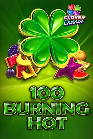 100 Burning Hot  - Clover Chance