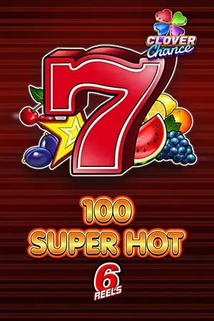 100 Super Hot 6 Reels  - Clover Chance
