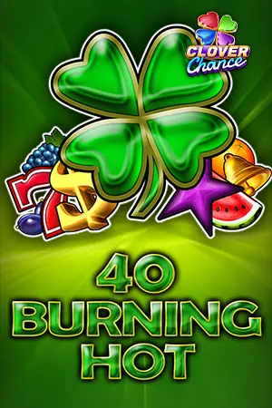 40 Burning Hot  - Clover Chance