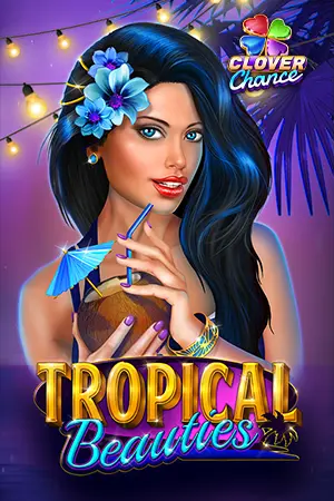 Tropical Beauties  - Clover Chance